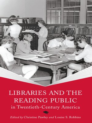 cover image of Libraries and the Reading Public in Twentieth-Century America